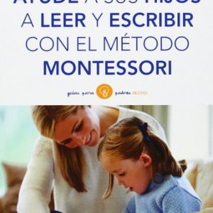 Ayude a sus hijos a leer y escribir con el método Montessori - Lynne Lawrence